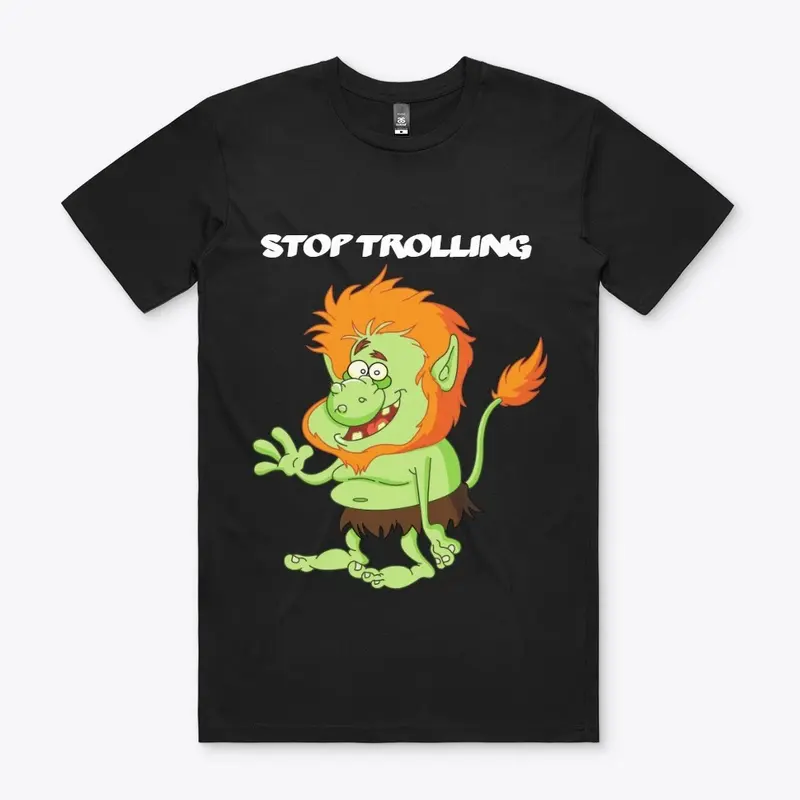 T-shirt Stop Trolling