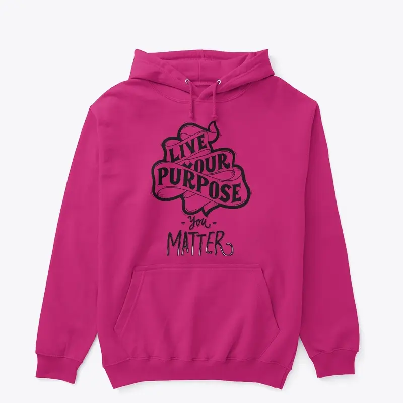 Hoodie Live your Purpose